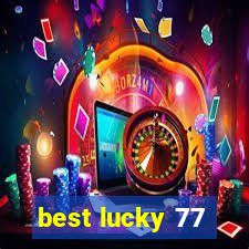 best lucky 77